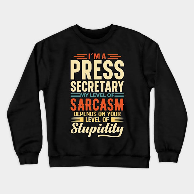 I'm A Press Secretary Crewneck Sweatshirt by Stay Weird